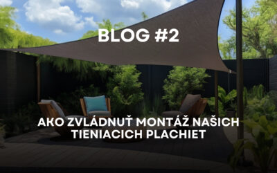 Ako zvládnuť montáž našich tieniacich plachiet? Jednoducho a svojpomocne!